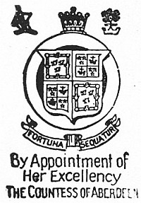 By Appointment of Her Excellency The Countess of Aberdeen