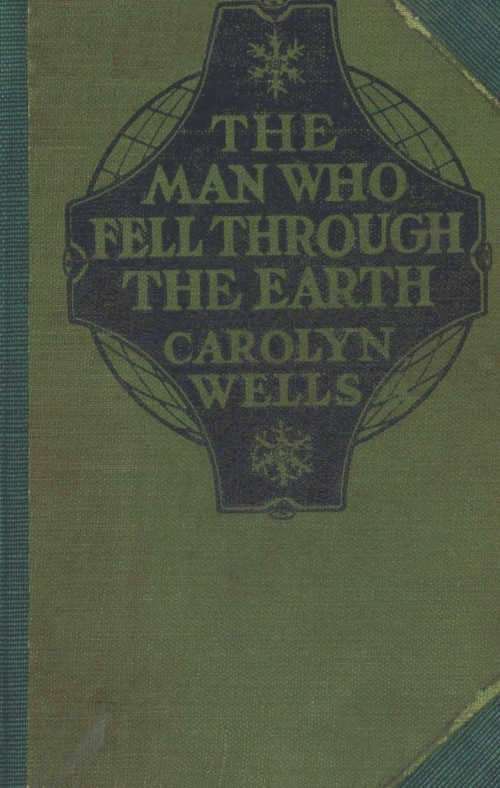The Man Who Fell Through the Earth, by Carolyn Wells