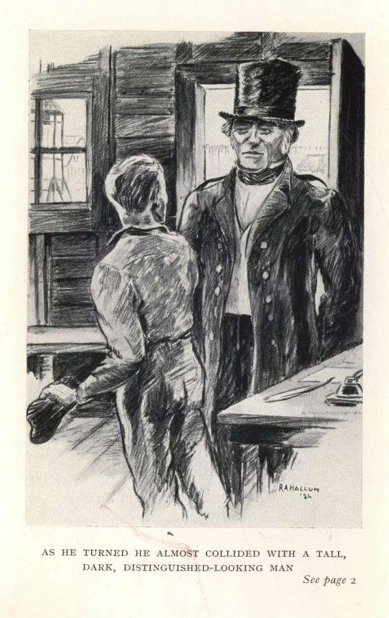 AS HE TURNED HE ALMOST COLLIDED WITH A TALL, DARK, DISTINGUISHED-LOOKING MAN.