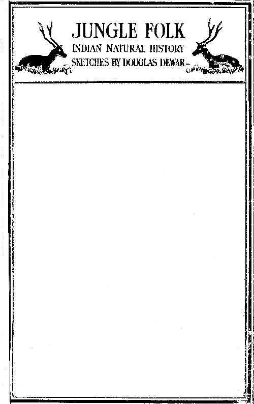 Jungle Folk: Indian Natural History Sketches, by Douglas Dewar