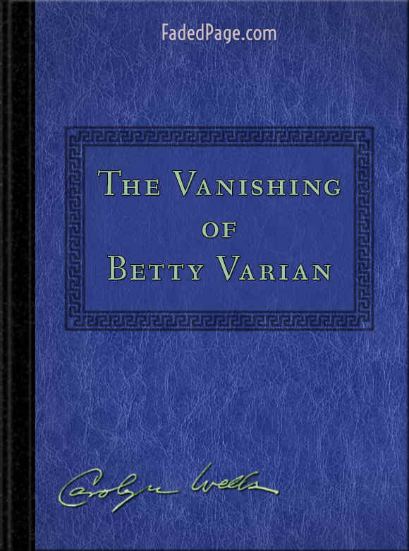 The Vanishing of Betty Varian, by Carolyn Wells