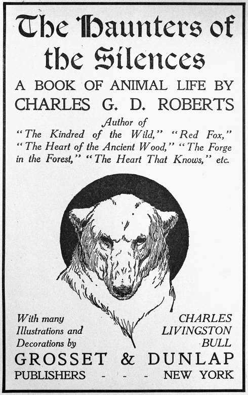 The Haunters of the Silences—A Book of Animal Life by Charles G. D. Roberts