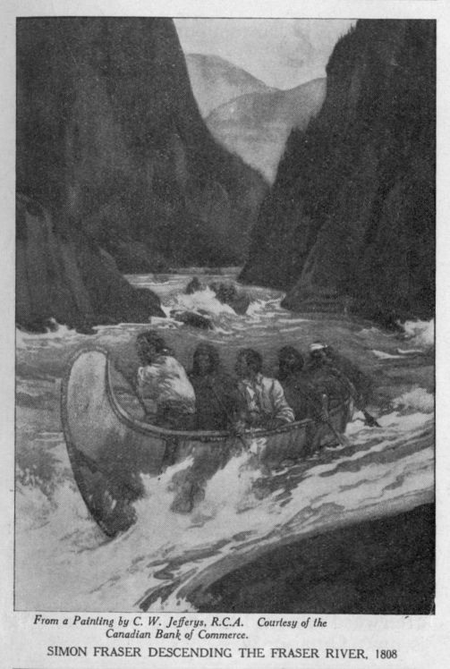 SIMON FRASER DESCENDING THE FRASER RIVER, 1808.  <I>From a Painting by C. W. Jefferys, R.C.A.  Courtesy of the Canadian Bank of Commerce</I>.
