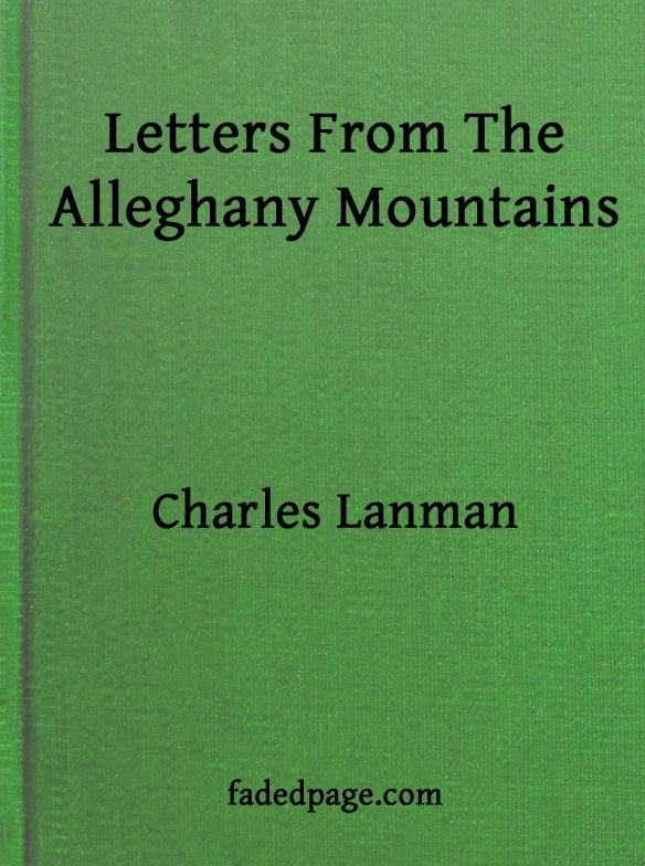 Letters from the Alleghany Mountains (this cover image created for free, unrestricted use with this Project Gutenberg eBook.)