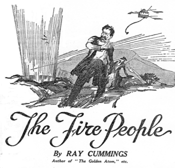 Image 2: The Fire People, By Ray Cummings, Author of The Golden Atom, etc.