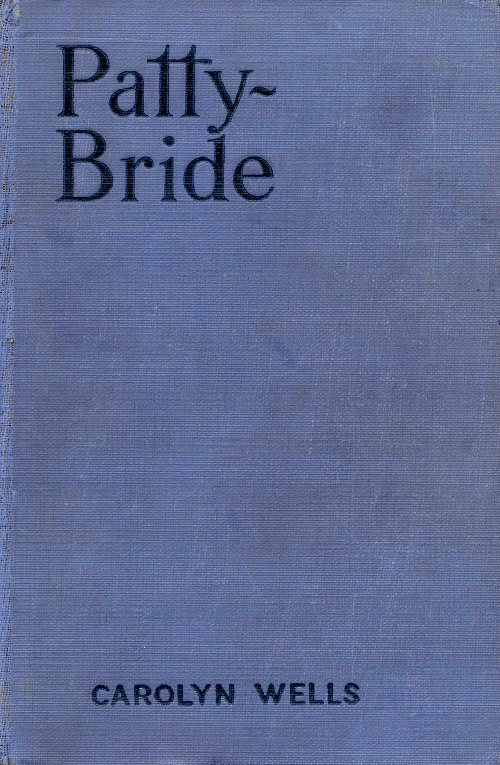 PATTY—BRIDE, by Carolyn Wells