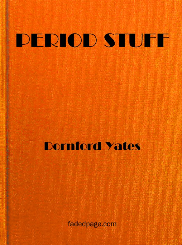 Period Stuff (cover image provided for unrestricted distribution with this FadedPage eBook)
