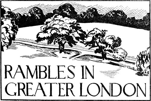 RAMBLES IN GREATER LONDON