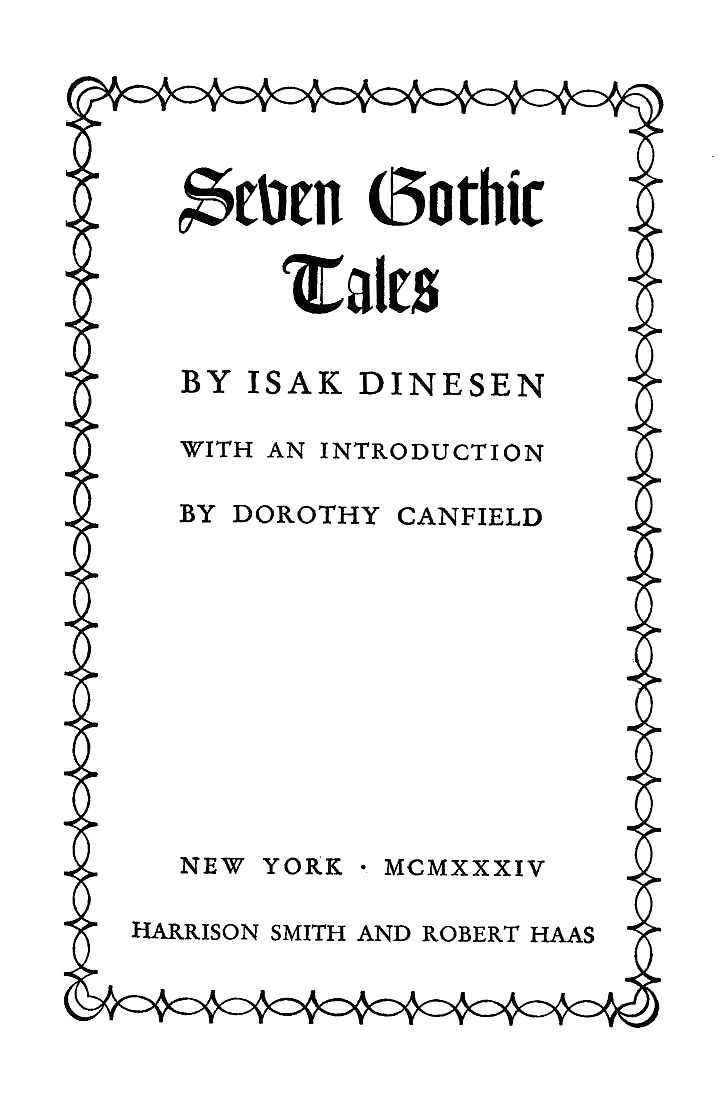 The Distributed Proofreaders Canada eBook of Seven Gothic Tales by Karen Blixen (as Isak Dinesen)