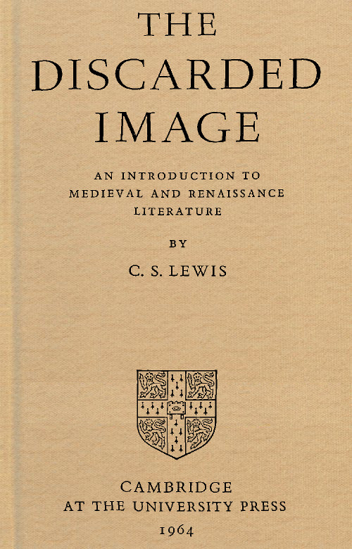 The Discarded Image: An Introduction to Medieval and Renaissance Literature