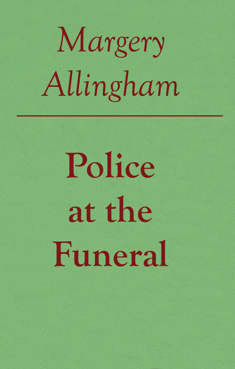 The Distributed Proofreaders Canada eBook of Police at the Funeral by Margery Allingham