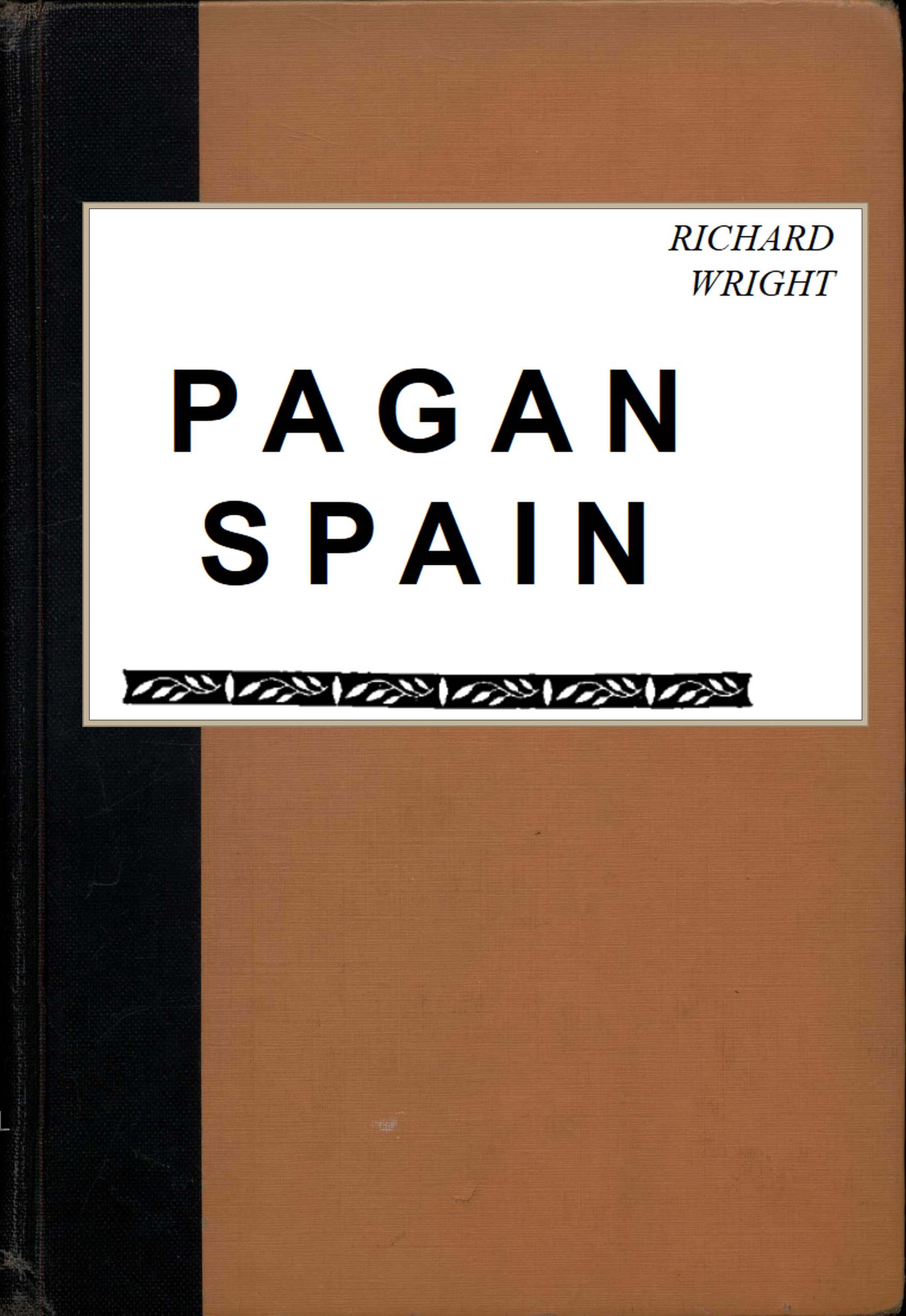 The Distributed Proofreaders Canada eBook of Pagan Spain, By Richard Wright. photo