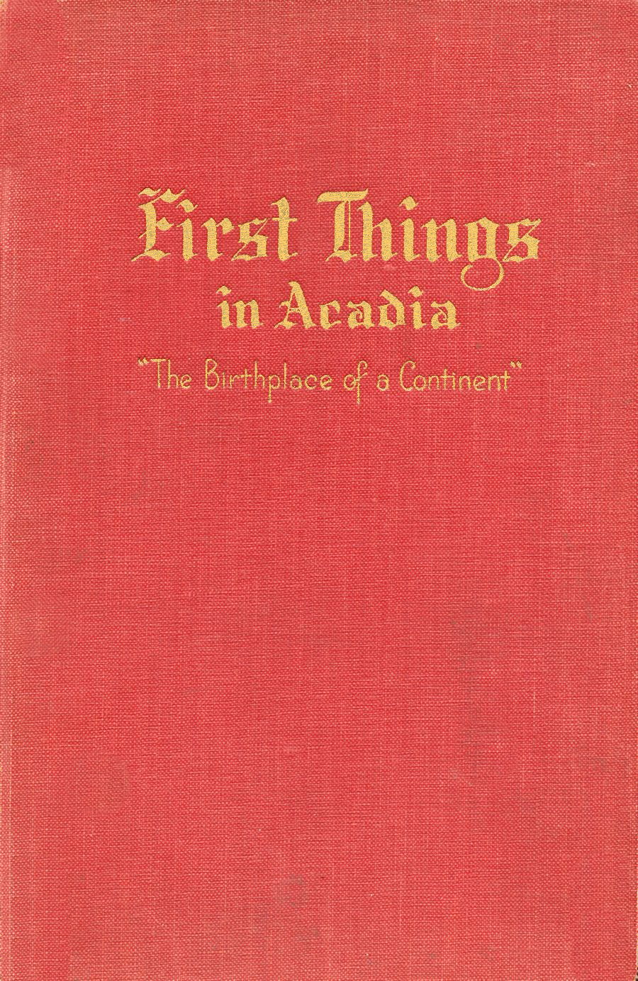 The Distributed Proofreaders Canada eBook of First Things in Acadia