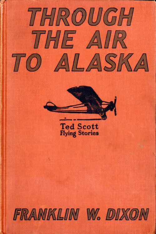 Ted Scott: Through the Air to Alaska