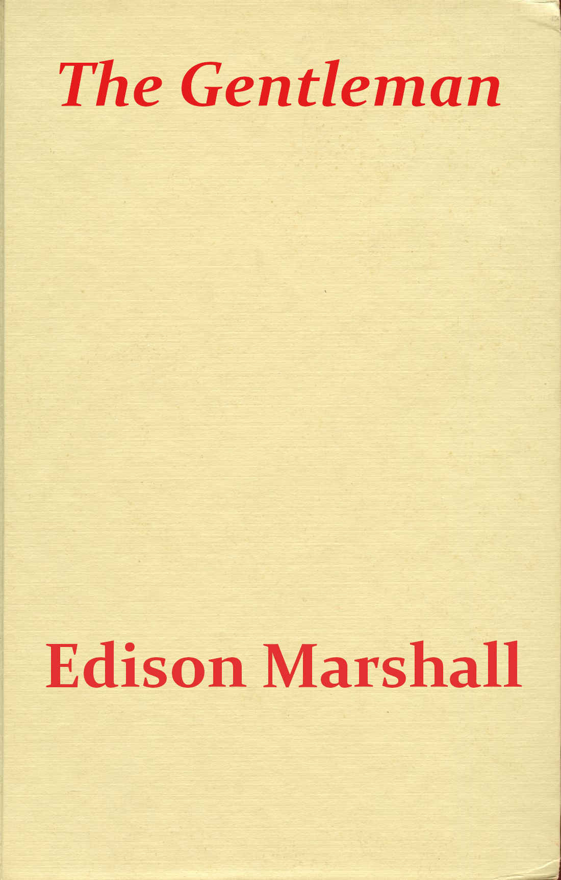 The Distributed Proofreaders Canada eBook of The Gentleman by Edison Marshall