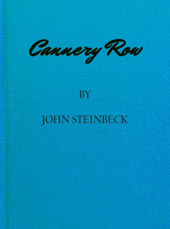 The Distributed Proofreaders Canada eBook of Cannery Row by John Steinbeck