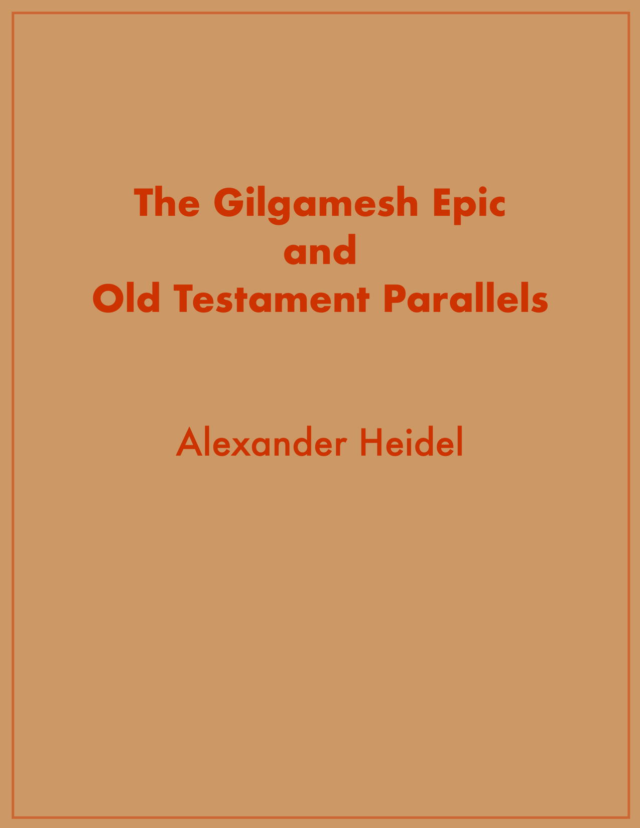 The Distributed Proofreaders Canada eBook of The Gilgamesh Epic and Old Testament Parallels