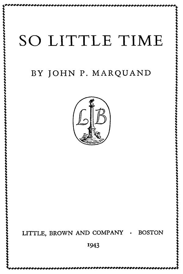 The Distributed Proofreaders Canada eBook of So Little Time by John P.  Marquand