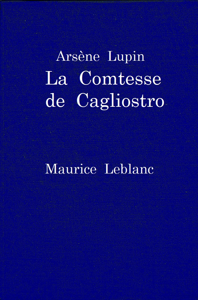 The Distributed Proofreaders Canada eBook of La Comtesse de Cagliostro by  Maurice Leblanc