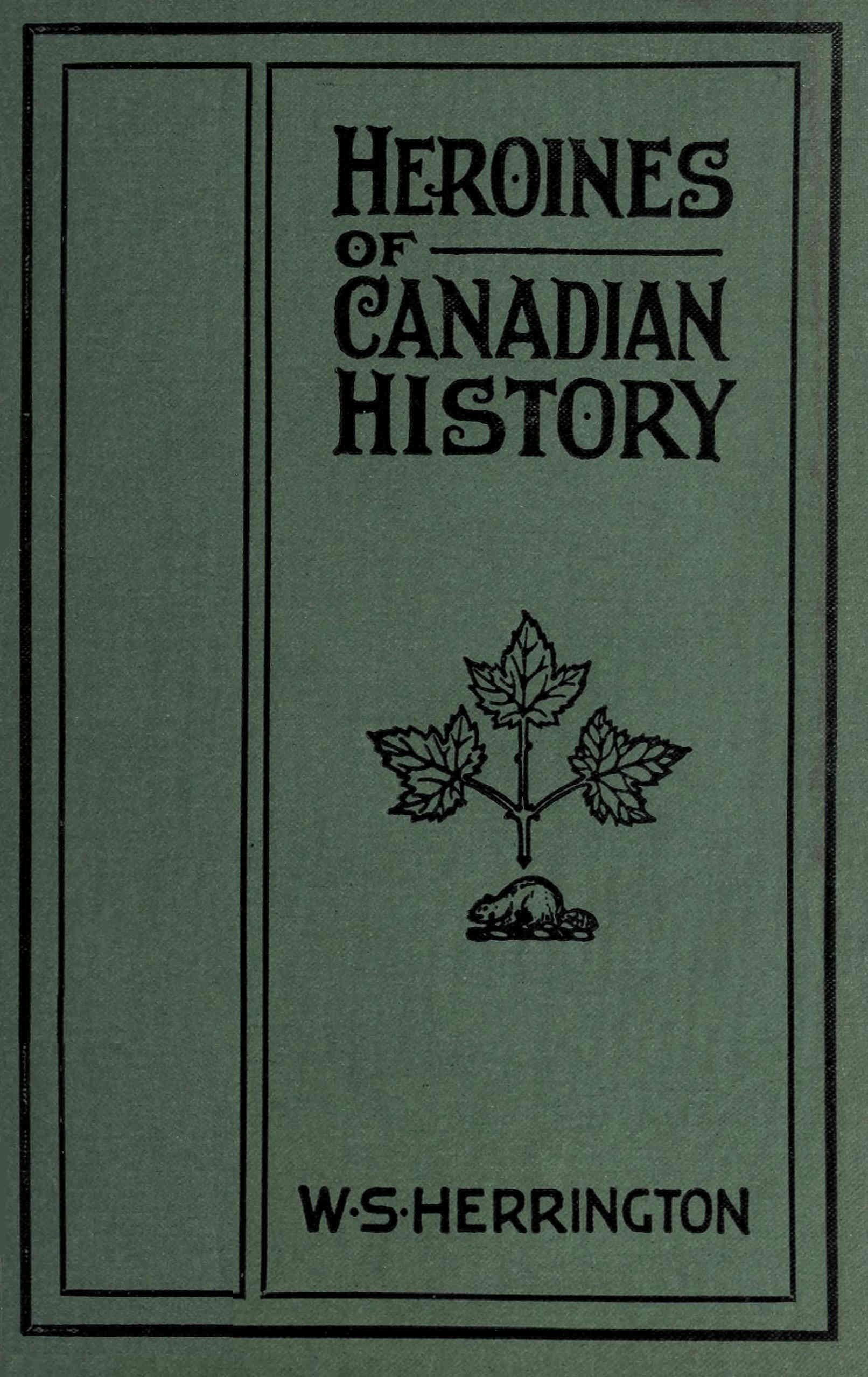 Heroines Of Canadian History Heroines Of Canadian History