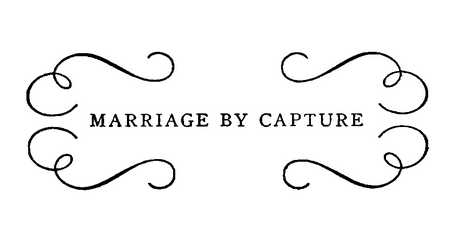 MARRIAGE BY CAPTURE