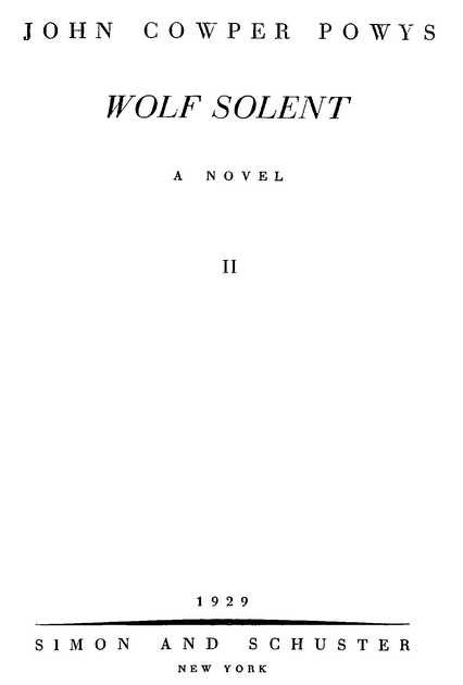 JOHN COWPER POWYS WOLF SOLENT II A NOVEL 1929 SIMON AND SCHUSTER NEW YORK