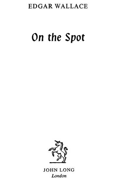 EDGAR WALLACE On the Spot JOHN LONG London