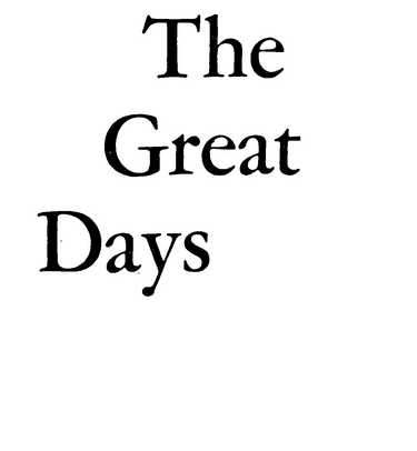 The Great Days NEW YORK SAGAMORE PRESS INC.