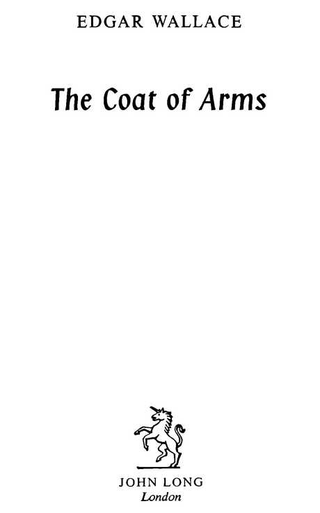EDGAR WALLACE The Coat of Arms JOHN LONG London
