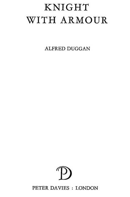 KNIGHT WITH ARMOUR ALFRED DUGGAN PETER DAVIES: LONDON
