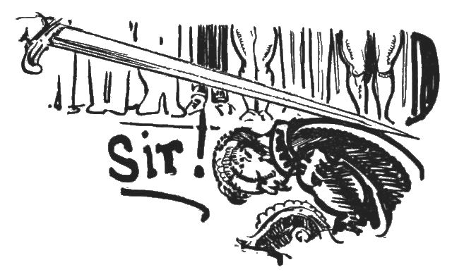 The illustration shows a man bowed over as a long sword is placed on this back. There are several legs in the background to indicate that several people are watching. The words SIR! are written next to the man&#x27;s head.