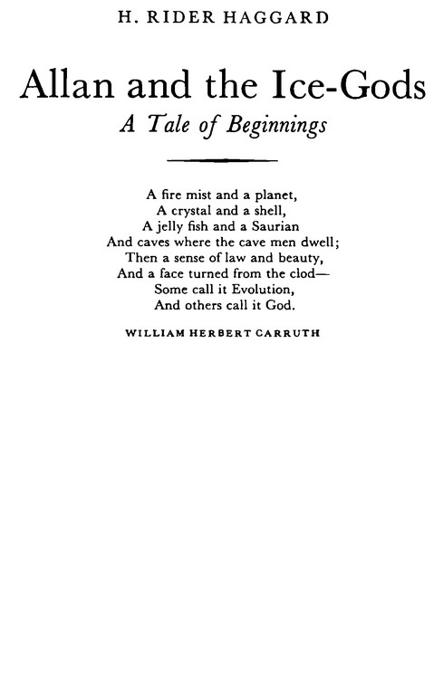 H. RIDER HAGGARD Allan and the Ice-Gods: A Tale of Beginnings HUTCHINSON OF LONDON