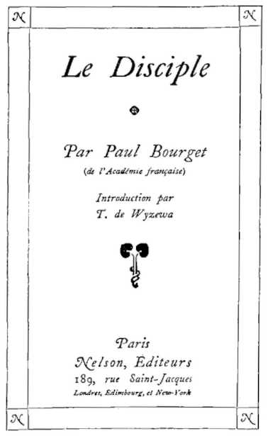 Le Disciple Par Paul Bourget (de l’Académie française) Introduction par T. de Wyzewa Paris Nelson, Éditeurs