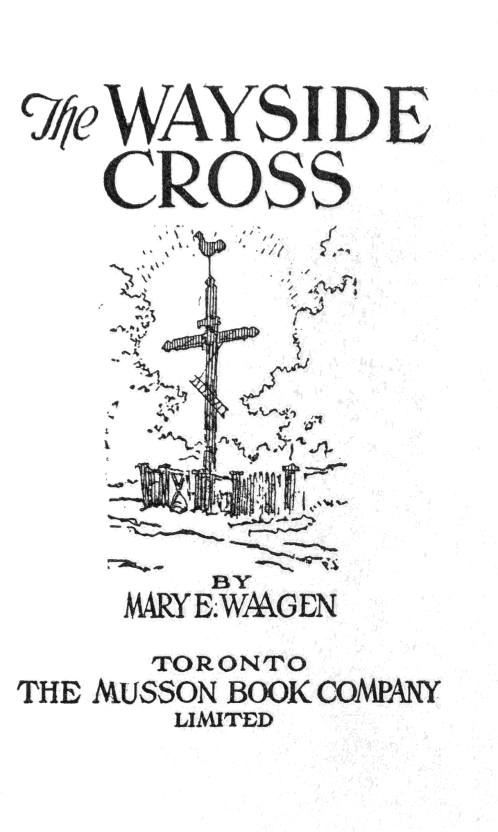 title page: The Wayside Cross By Mary E. Waagen