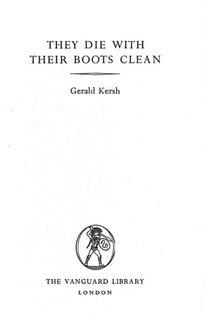 title page: They Die with their Boots Clean; Gerald Kersh; The Vanguard Library; London