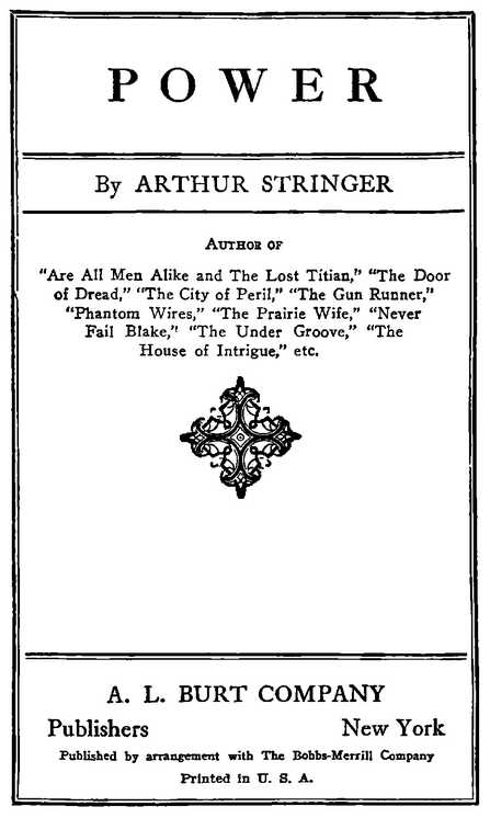 POWER By Arthur Stringer A. L. BURT COMPANY