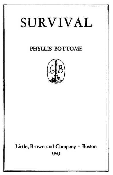 SURVIVAL PHYLLIS BOTTOME Little, Brown and Company 1943