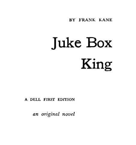 BY FRANK KANE Juke Box King