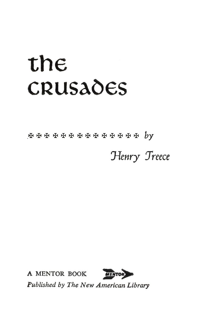 The Crusades by Henry Treece. A Mentor Book. Published by The New American Library.