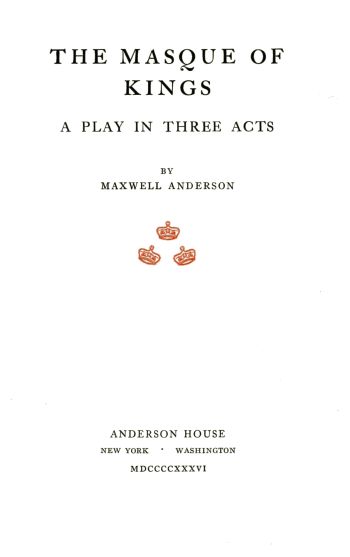 title page-The Masque of Kings: A Play in Three Acts by Maxwell Anderson