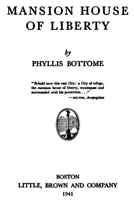 MANSION HOUSE OF LIBERTY by PHYLLIS BOTTOME LITTLE, BROWN AND COMPANY 1941