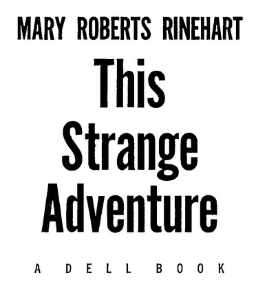 MARY ROBERTS RINEHART This Strange Adventure DELL